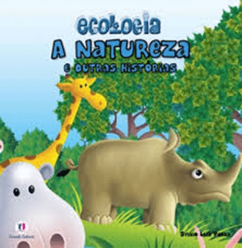 A natureza e outras histórias, de Luiz Panza, Sylvio. Série Ecologia Ciranda Cultural Editora E Distribuidora Ltda. em português, 2012