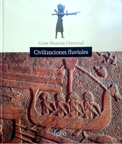 Civilizaciones Fluviales Gran Historia Universal Folio Usa 