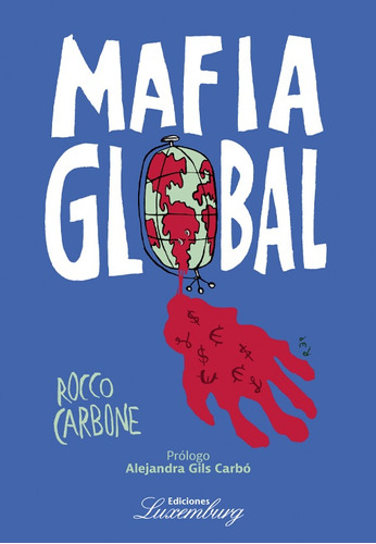 Mafia Global, De Carbone Rocco. Serie N/a, Vol. Volumen Unico. Editorial Ediciones Luxemburg, Tapa Blanda, Edición 1 En Español