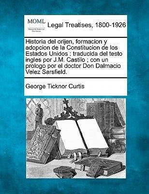 Historia Del Orijen, Formacion Y Adopcion De La Constituc...