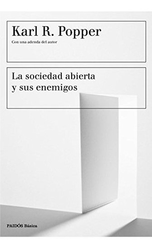 La Sociedad Abierta Y Sus Enemigos: Con Una Adenda Del Autor