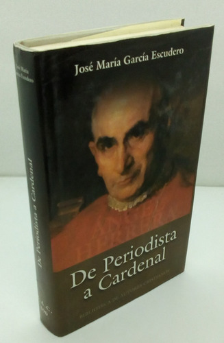De Periodista A Cardenal. Vida De Ángel Herrera. J. García