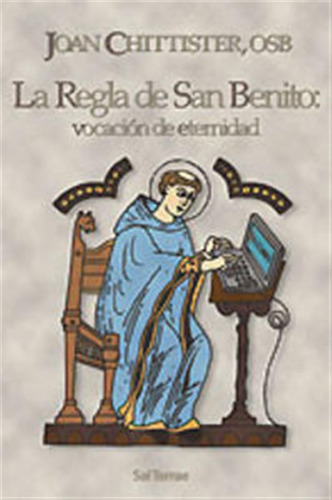 Regla De San Benito: Vocacion De Eternidad,la - Chittister,