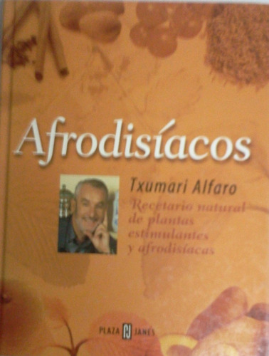Afrodisiacos Recetario Natural De Plantas Estimulantes (Usado)