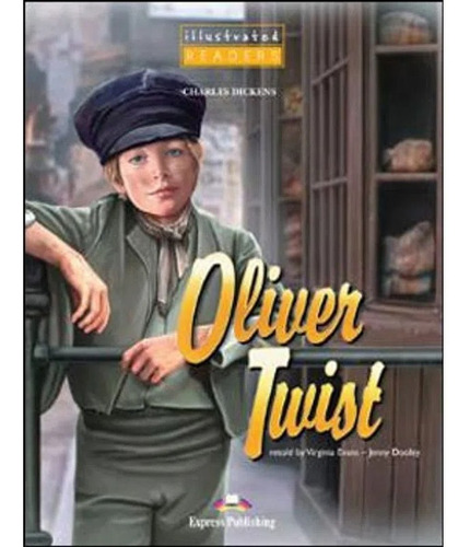 Oliver Twist - Illustrated Readers