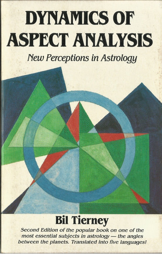 Dynamics Of Aspect Analysis New Perceptions In Astrology Bil