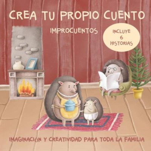 Crea Tu Propio Cuento. Improcuentos. Imaginacion Y Creatividad Para Toda La Familia., De Bookidos. Editorial Independently Published En Español