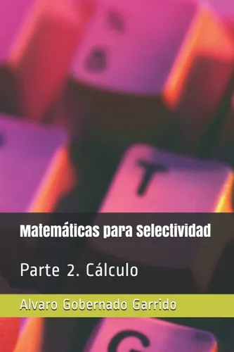comprar Libro: Matemáticas Para Selectividad: Parte 2 Cálculo