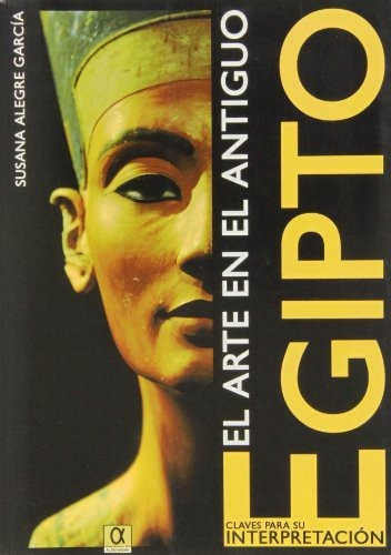 El Arte En El Antiguo Egipto (legado De La Historia)