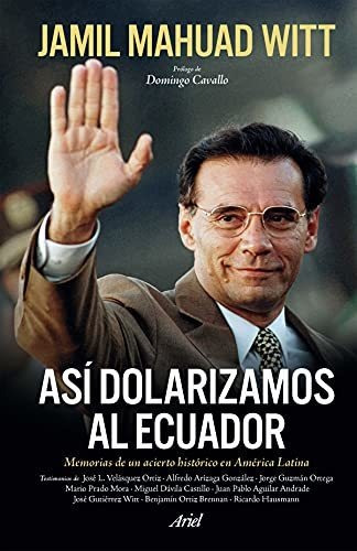 Asi Dolarizamos Al Ecuador Memorias De Un Acierto Historico, de Mahuad, Ja. Editorial Planeta Publishing, tapa blanda en español, 2021