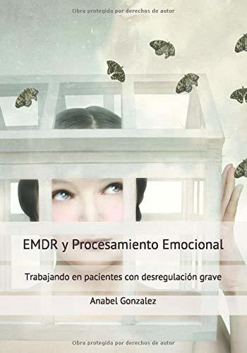 Libro : Emdr Y Procesamiento Emocional Trabajando En...