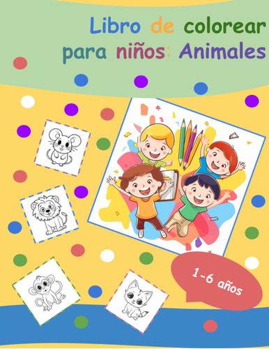 Libro De Colorear Para Niños: Animales (spanish Edition)