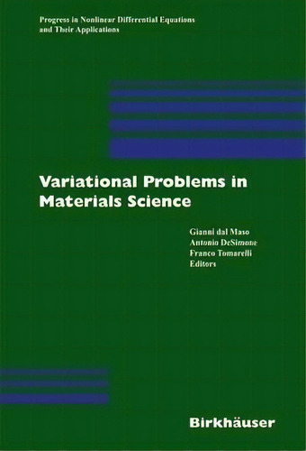 Variational Problems In Materials Science, De Gianni Dal-maso. Editorial Birkhauser Verlag Ag, Tapa Dura En Inglés