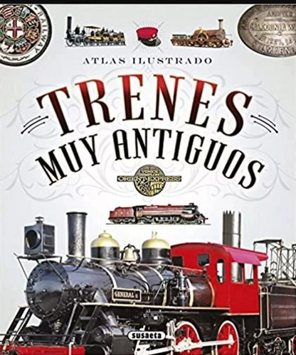 Atlas Ilustrado Trenes Muy Antiguos ( Libro Nuevo Y Original