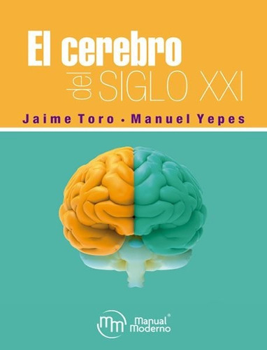 Libro Toro El Cerebro Del Siglo Xxi 1era Ed. ¡ !