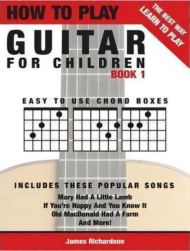 How To Play Guitar For Children Book 1, De Mr James Michael Richardson. Editorial Createspace Independent Publishing Platform, Tapa Blanda En Inglés