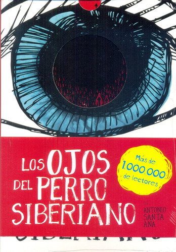 Los Ojos Del Perro Siberiano - Antonio Santa Ana