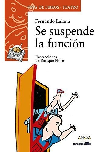 Se Suspende La Función (literatura Infantil - Sopa De Libros