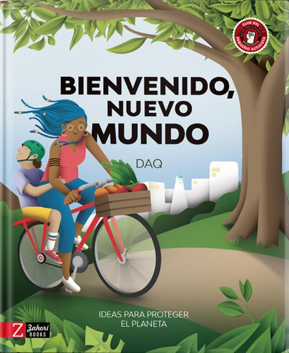Bienvenido Nuevo Mundo Ideas Para Proteger El Planeta, De Daq, . Editorial Zahorí Books, Tapa Dura En Español, 2021
