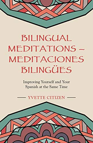 Bilingual Meditations - Meditaciones Bilingües: Improving Yo