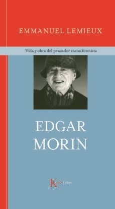 Edgar Morin Vida Y Otra Del Pensador Inconformista - Lemieu