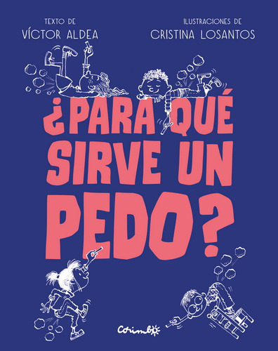 Para Que Sirve Un Pedo?, De Victor Aldea. Editorial Corimbo, Tapa Dura En Español, 2023