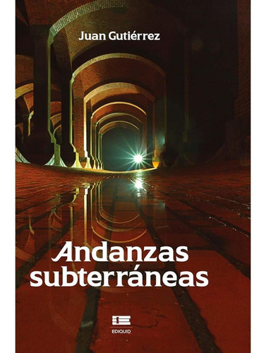 Libro Andanzas Subterráneas