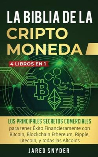 La Biblia Dela Criptomoneda : 4 Libros En 1: Los Principales