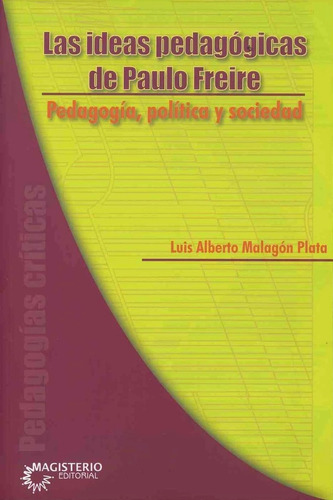 Las Ideas Pedagogicas De Paulo Freire - Malagon Plata, Luis 