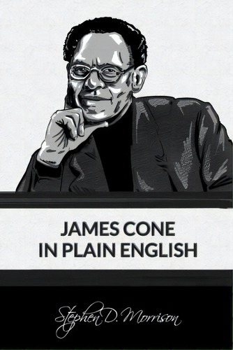 James Cone In Plain English, De Morrison, Stephen D.. Editorial Lightning Source Inc, Tapa Blanda En Inglés