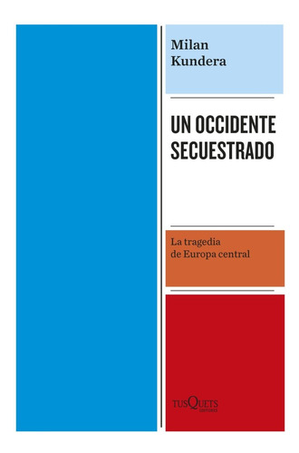 Un Occidente Secuestrado - Milan Kundera