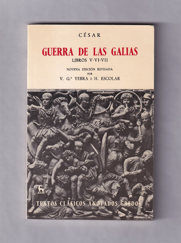 César Guerra De Las Galias Libros V - Vl - Vll En Latín