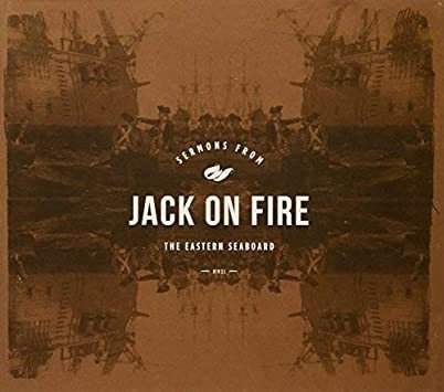 Jack On Fire Sermons From The Eastern Seaboard Australia  Cd