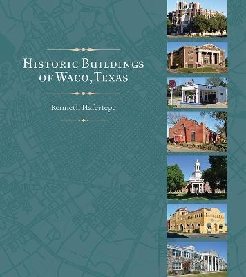 Libro Historic Buildings Of Waco, Texas - Kenneth Hafertepe