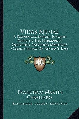 Libro Vidas Ajenas : F. Rodriguez Marin, Joaquin Sorolla,...