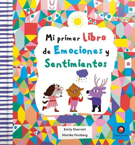 Mi Primer Libro De Emociones Y Sentimientos, De Emily/ Forsberg  Monika Sharratt. Editorial Contrapunto, Tapa Blanda, Edición 1 En Español
