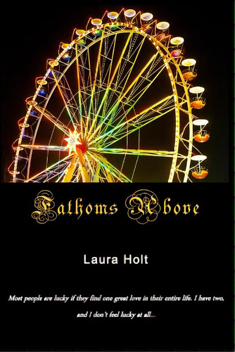 Fathoms Above, De Holt, Laura. Editorial Createspace, Tapa Blanda En Inglés