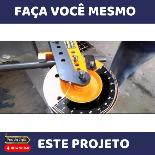 Projeto Construir Curvadora Tubos Dobradeira Envio Imediato
