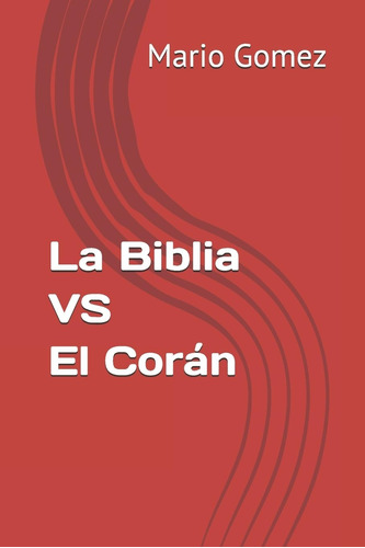 Libro: La Biblia Vs El Corán (spanish Edition)