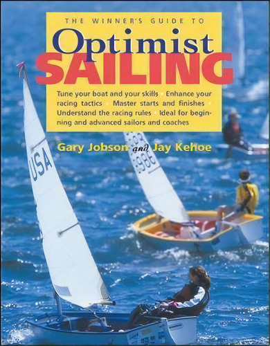 The Winner's Guide To Optimist Sailing, De Gary Jobson. Editorial Mcgraw-hill Education - Europe, Tapa Blanda En Inglés