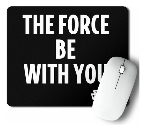 Mouse Pad The Force Be With You (d1049 Boleto.store)