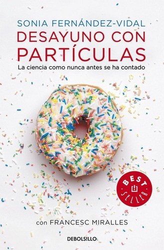 Desayuno con partÃÂculas, de Fernández-Vidal, Sonia. Editorial Debolsillo, tapa blanda en español