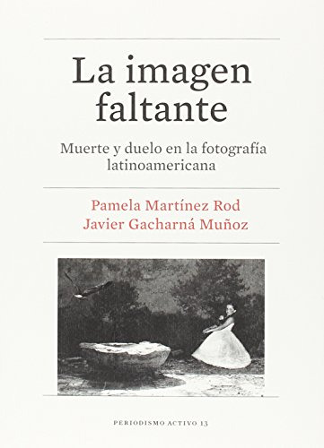 Libro Imagen Faltante La Muerte Y Duelo En La Foto De Autor