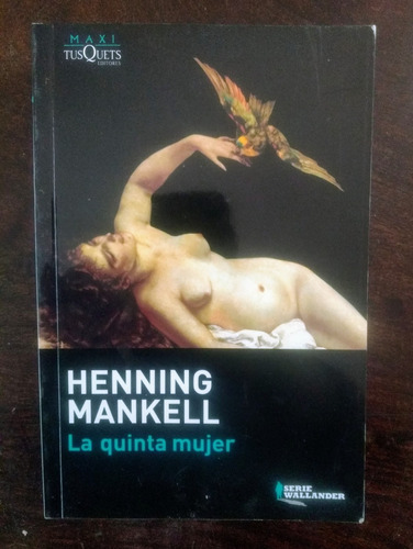 Henning Mankell La Quinta Mujer     /c