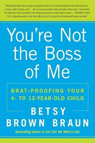 Libro: Youøre Not The Boss Of Me: Brat-proofing Your Four-