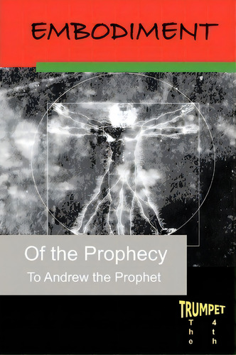 Embodiment Of The Prophecy, De Andrew The Prophet. Editorial Booksurge Publishing, Tapa Blanda En Inglés