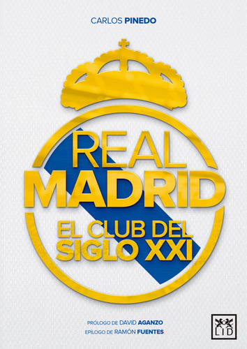 Livro Fisico -  Real Madrid, El Club Del Siglo Xxi