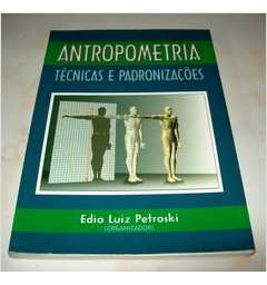 Livro Antropometria Técnicas E Padronizações - Edio Luiz Petroski [1999]
