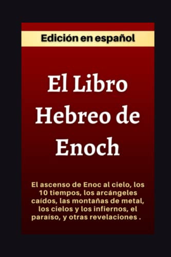 El Libro Hebreo De Enoch: Llamado Tambien: Libro De Los Pala