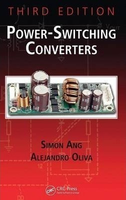 Power-switching Converters, Third Edition - Simon Ang